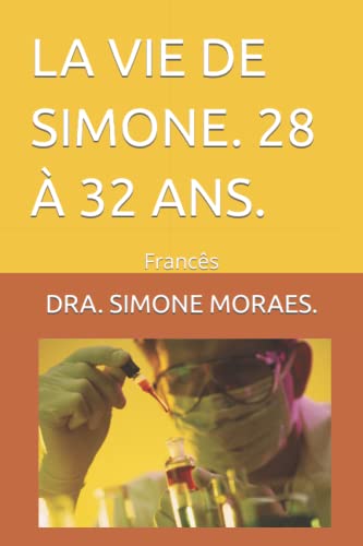 LA VIE DE SIMONE. 28 À 32 ANS.: Francês