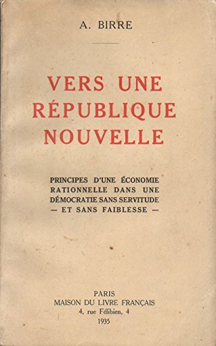 Vers une république nouvelle / principes d'une économie rationnelle dans une démocratie sans servitude et sans faiblesse