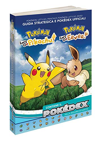 Pokémon: Let’s go, Pikachu! E Pokémon: let’s go, Eevee! Guida strategica e Pokédex ufficiali